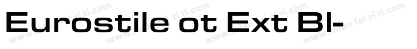 Eurostile ot Ext Bl字体转换